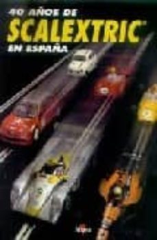 40 años de scalextric en españa-simo escayola tornes-9788448715427