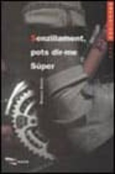 senzillament, pots dir-me super-9788448903527