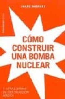 como construir una bomba nuclear y otras armas de destruccion mas iva-frank barnaby-9788449315527
