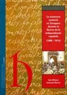 la asistencia sanitaria en zaragoza durante la guerra de la indep endencia española (1808-1814)-luis alfonso arcarazo garcia-9788461198627