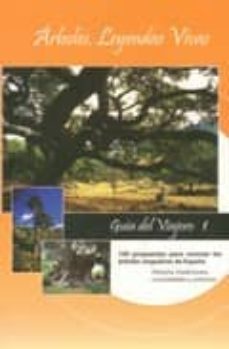 guia del viajero 1: arboles, leyendas vivas:100 propuestas para conocer los arboles singulares de españa. historia, tradiciones,-9788461211227