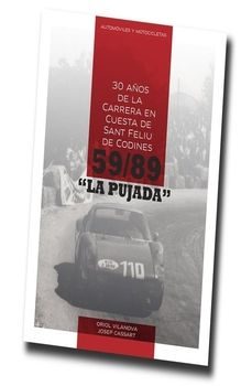 la pujada: 30 años de la carrera en cuesta de sant feliu de codines, 1959-1989-josep cassart-oriol vilanova calonge-9788461716227