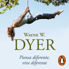 piensa diferente, vive diferente-wayne w. dyer-9788466339827