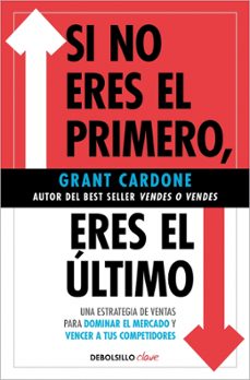 si no eres el primero, ¡eres el ultimo!-timothy grant cardone-9788466371827