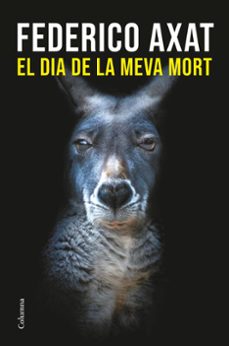 el dia de la meva mort-federico axat-9788466433327