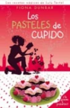 los pasteles de cupido (las recetas magicas de lulu tartel, ii)-fiona dunbar-9788466623827