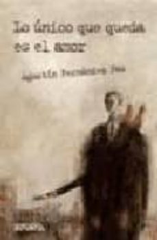 lo unico que queda es el amor-agustin fernandez paz-9788466764827