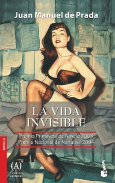 la vida invisible (premio nacional narrativa 2004)-9788467026627