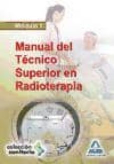 manual del tecnico superior en radioterapia. modulo i-9788467644227