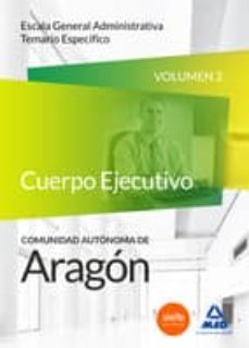 cuerpo de administrativos de la comunidad autonoma de aragon. escala general administrativa. temario especifico. volumen 2-9788467674927