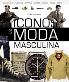 atlas ilustrado de iconos de la moda masculina-josh sims-9788467722727