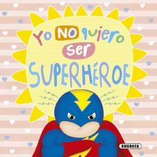 yo no quiero ser superheroe-9788467757927