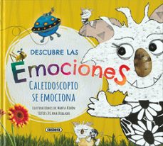 descubre las emociones :caleidoscopio se emociona-ana delgado-9788467766127