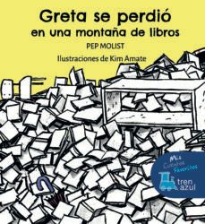 tren azul : greta se perdio en una montaña de libros (letra  im- prenta)-josep molist-9788468363127