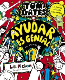 tom gates, 20. ayudar es genial (a veces)-liz pichon-9788469669327