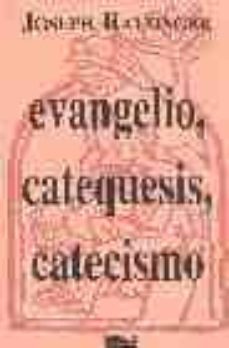 evangelio, catequesis, catecismo-joseph benedicto xvi ratzinger-9788470504327