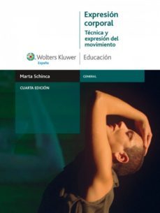 expresion corporal. tecnicas y expresion del movimiento (4.ª edicion) (ebook)-marta schinca-9788471979827