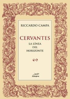 cervantes: la linea del horizonte-riccardo campa-9788472743427