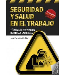 seguridad y salud en el trabajo: tecnicas de prevencion de riesgos laborales (11ª ed.)-9788473606127