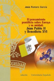 pensamiento pontificio sobre europa y su unidad:-jesus romero garcia-9788473929127