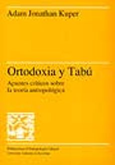 ortodoxia y tabu apuntes criticos sobre la teoria antropologica-9788474886627