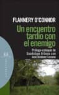 un encuentro tardio con el enemigo-flannery o connor-9788474907827