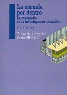 la escuela por dentro:la etnografia en la investigacion educativa-9788475094427