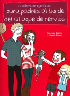 cuaderno de ejercicios para padres al borde de un ataque de nervi os-frederic ploton-penelope bagieu-9788475568027