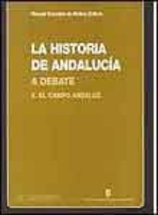 la historia de andalucia a debate: ii. el campo andaluz-manuel gonzalez de molina-9788476586327