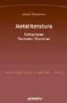 metaliteratura: estructuras formales literarias-9788476587027