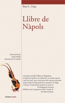 llibre de napols (premi de poesia ausias march. ajuntament de gan dia)-ivan l. llop-9788476607527