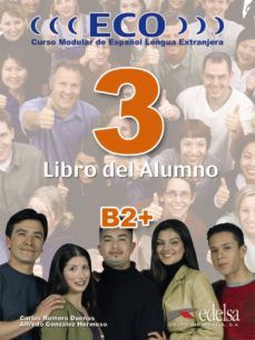 eco 3 libro del alumno: curso modular de español lengua extranjer a-carlos romero dueñas-alfredo gonzalez hermoso-9788477119227
