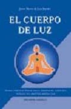 el cuerpo de luz: historia y ejercicios practicos para el despert ar-john mann-9788477209027