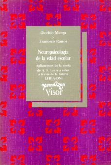 neuropsicologia de la edad escolar: aplicaciones de la teoria de a. r. luria a niños a traves de la bateria luria - dni-9788477740827