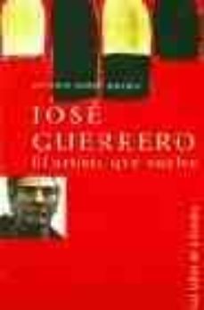 jose guerrero: el artista que vuelve-antonio muñoz molina-9788478072927