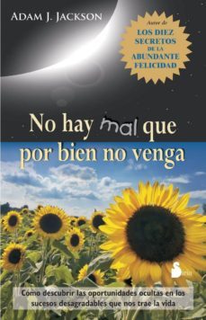 no hay mal que por bien no venga-adam j. jackson-9788478087327