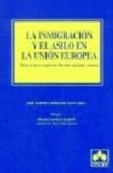 la inmigracion y el asilo en la union europea-jose martin perea de nanclares-9788478797127