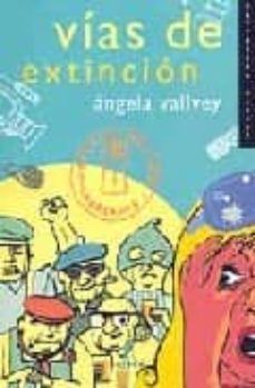vias de extincion-angela vallvey-9788478885527