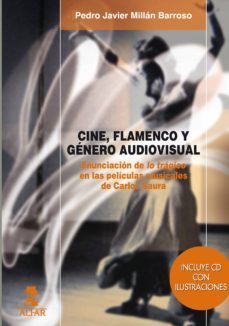 cine, flamenco y genero audiovisual. enunciacion de lo tragico en las peliculas musicales de carlos saura (ebook)-p.j. millan barroso-9788478983827