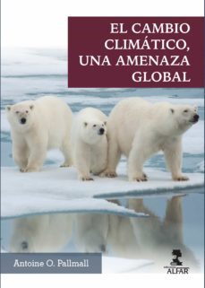 el cambio climatico, una amenaza global (ebook)-9788478989027