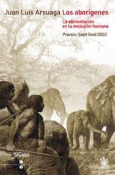 los aborigenes: la alimentacion en la evolucion humana (premio se nt sovi 2002)-9788479019327