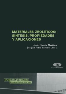 materiales zeoliticos: sintesis, propiedades y aplicaciones-javier garcia martinez-joaquin perez pariente-9788479087227