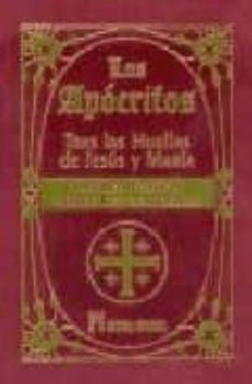los apocrifos: tras las huellas de jesus y maria: una luz distint a sobre los evangelios-9788479103927