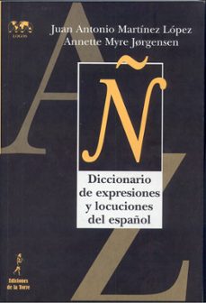 diccionario de expresiones y locuciones del español-juan antonio martinez lopez-9788479604127