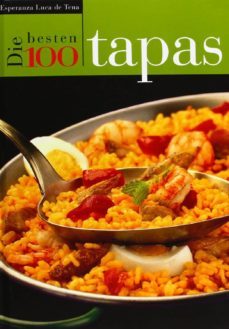 tapas. cocina española (aleman) = die 100 besten tapas der spanischen kuche-esperanza luca de tena-9788480036627
