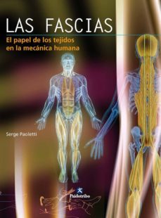 las fascias: el papel de los tejidos en la mecanica humana-serge paoletti-9788480197427