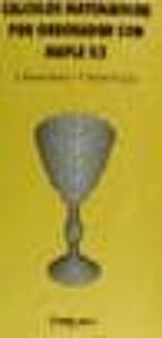 calculos matematicos por ordenador con maple, version 5-e. roanes macias-e. roanes lozano-9788480411127