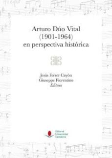 arturo duo vital (1901-1964) en perspectiva historica-jesus ferrer cayon-9788481027327