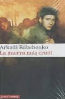 la guerra mas cruel-arkady babchenko-9788481097627