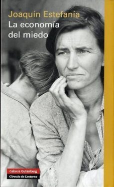 la economia del miedo-joaquin estefania-9788481099027